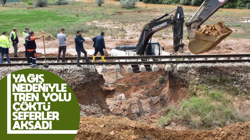 Tren yolu çöktü, tren seferleri aksadı!