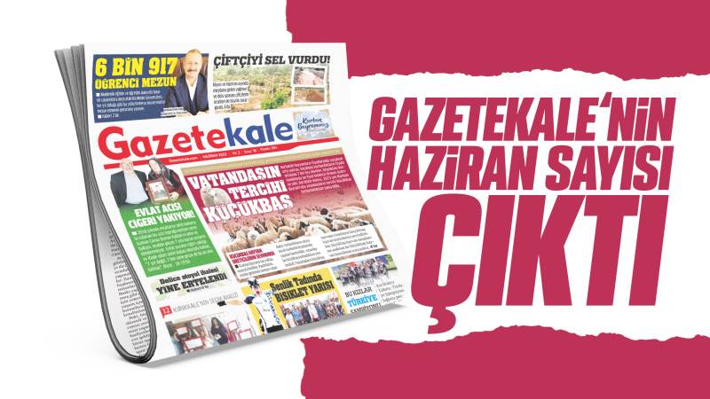 Gazetekale’nin Haziran sayısı çıktı