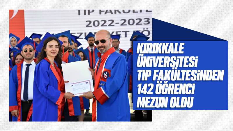 KKÜ Tıp Fakültesinden 142 öğrenci mezun oldu