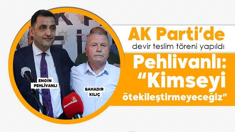 AK Parti’de devir teslim töreni yapıldı 