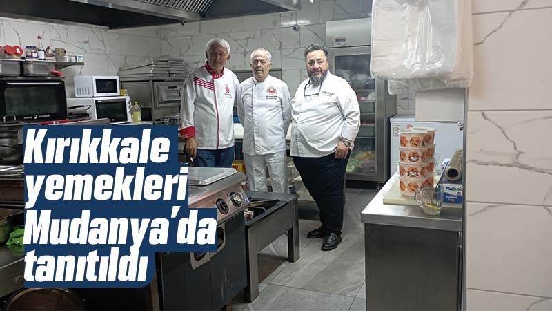 Kırıkkale yemekleri Mudanya’da tanıtıldı 