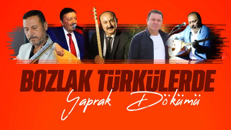 Bozlak türkülerde yaprak dökümü 