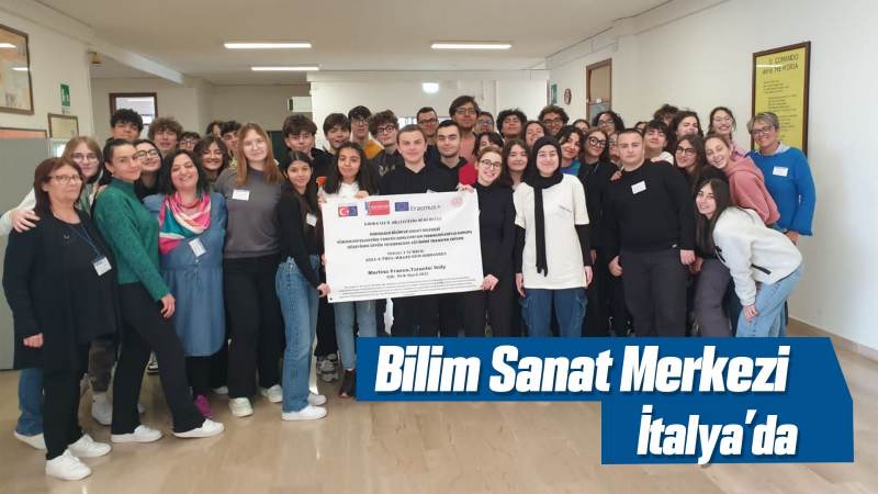 Bilim Sanat Merkezi İtalya’da 