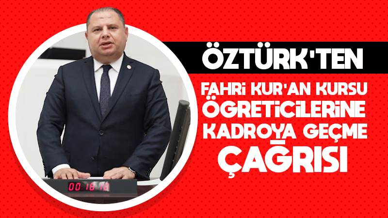 Öztürk’ten fahri Kur’an Kursu öğreticilerine kadroya geçme çağrısı 