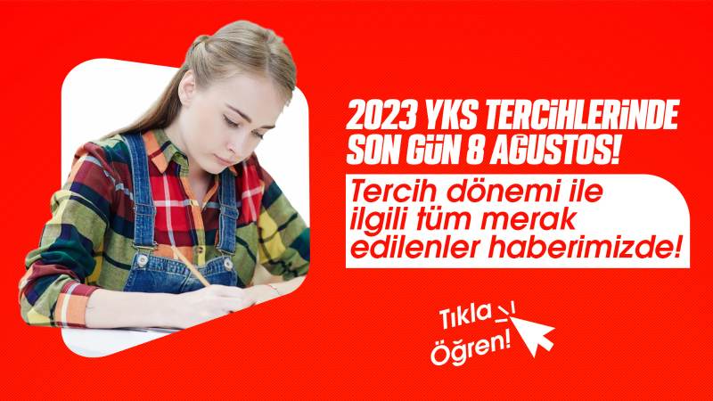 YKS tercihinde son gün 8 Ağustos 