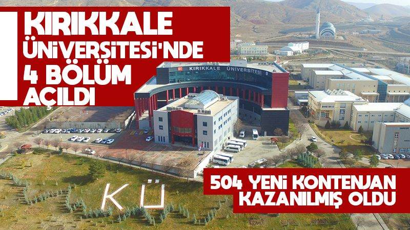 Kırıkkale Üniversitesi’nde 4 bölüm açıldı 