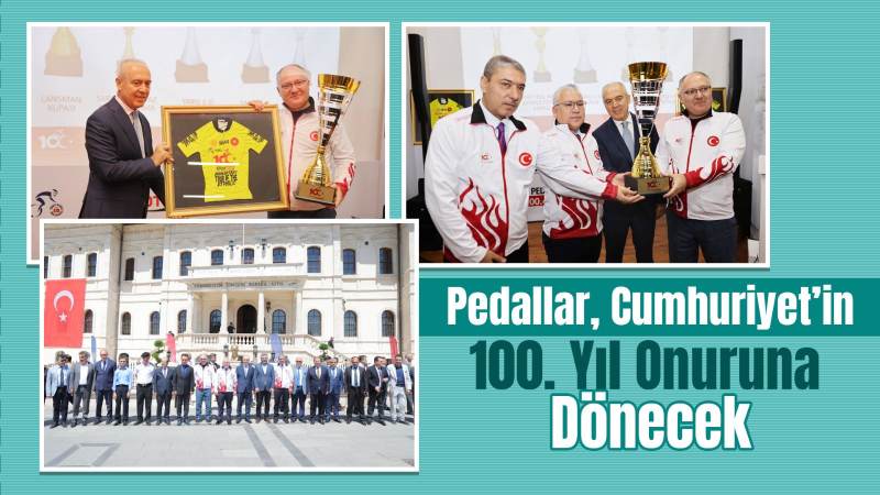 Pedallar, Cumhuriyet’in 100. Yıl Onuruna Dönecek 