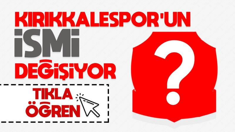 Kırıkkalespor’un ismi değişiyor 