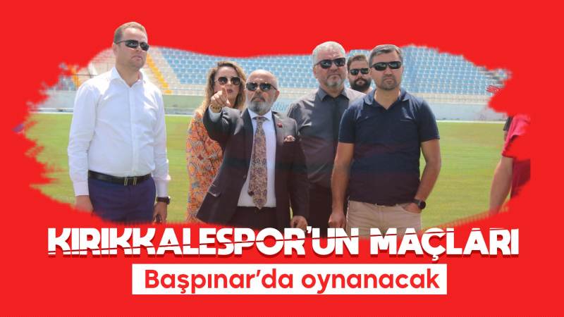 Kırıkkalespor’un maçları Başpınar’da oynanacak 