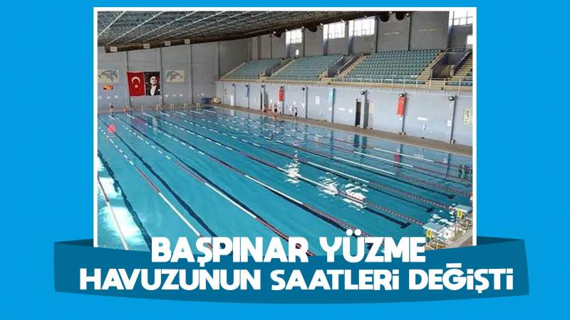 Başpınar yüzme havuzunun saatleri değişti 