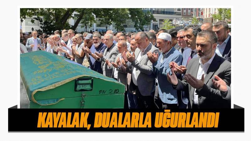 Kayalak, dualarla uğurlandı 