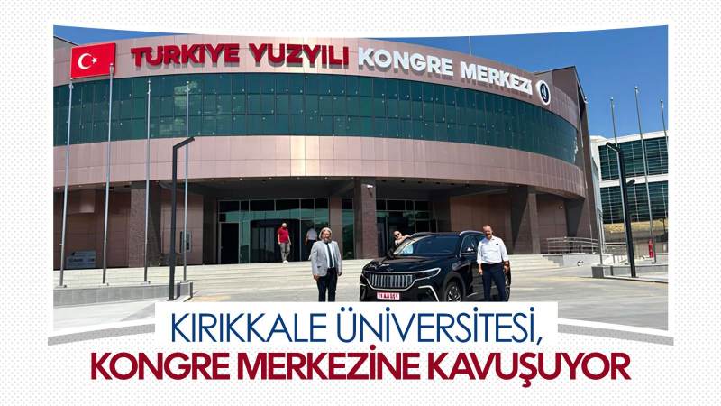 Kırıkkale Üniversitesi, kongre merkezine kavuşuyor 