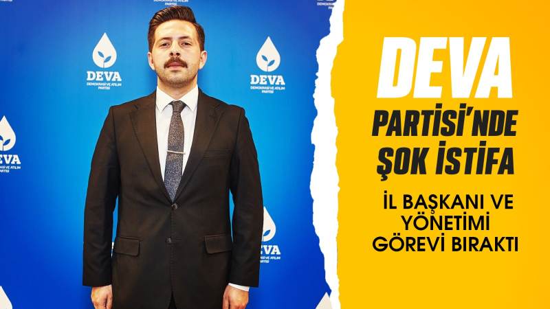 DEVA Partisinde şok istifa 