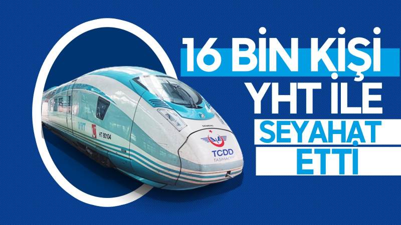 16 bin kişi YHT ile seyahat yaptı 