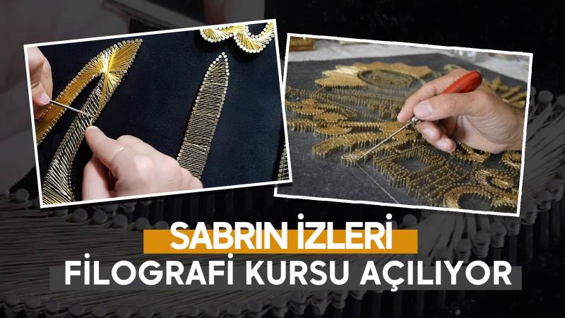 Sabrın izleri filografi kursu açılıyor 