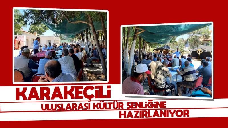 Karakeçili, Uluslararası Kültür Şenliğine hazırlanıyor 