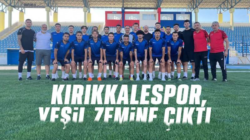 Kırıkkalespor, yeşil zemine çıktı 