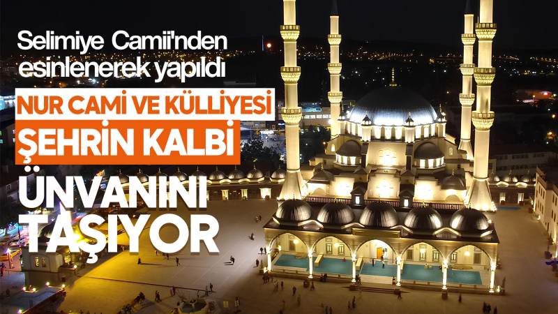 Nur Cami ve Külliyesi nerede 