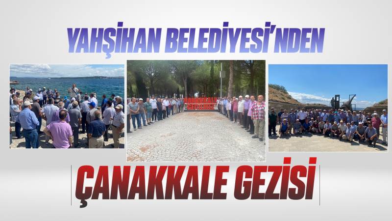 Yahşihan Belediyesi’nden Çanakkale Gezisi