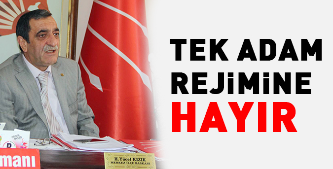 Tek adam rejimine HAYIR