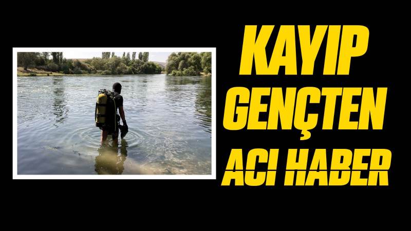 Kayıp gencin cansız bedenine ulaşıldı 