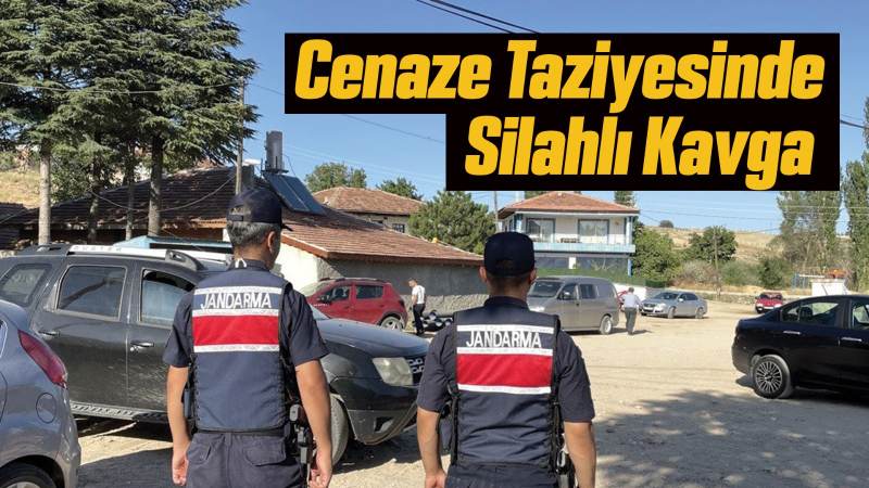 Cenaze taziyesinde silahlı kavga çıktı 