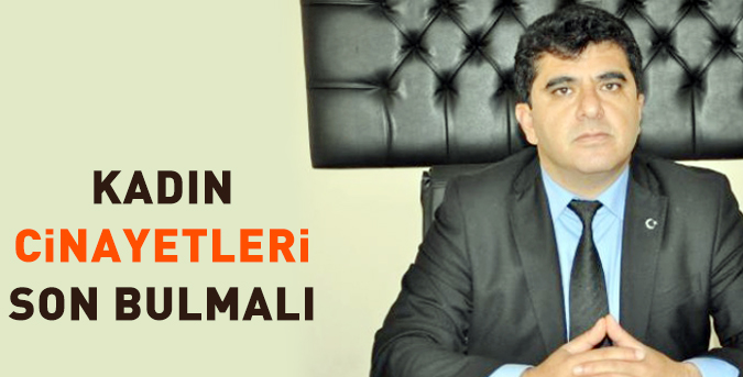 Kadın cinayetleri son bulmalı
