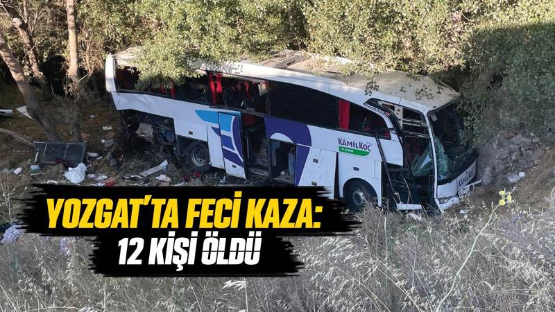 Yozgat’ta feci kaza: 12 kişi öldü 