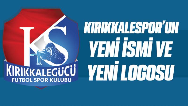 Kırıkkalespor’un ismi ve logosu değişti 