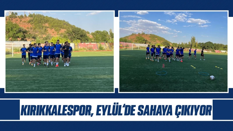 Kırıkkalespor, Eylül’de sahaya çıkıyor 