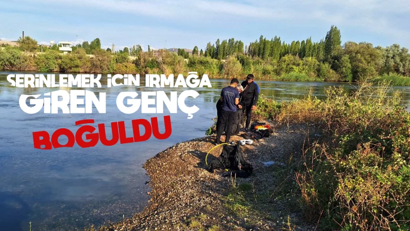 Serinlemek için ırmağa giren genç boğuldu