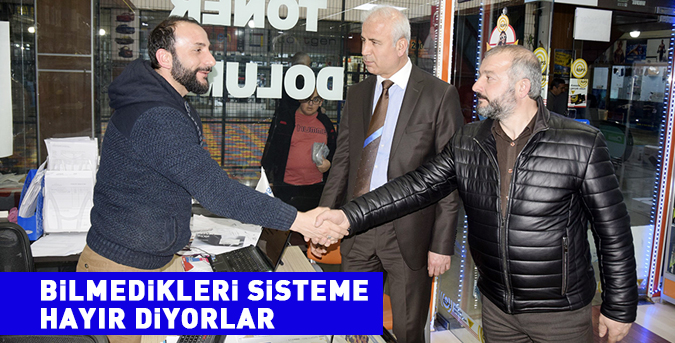 Bilmedikleri sisteme hayır diyorlar