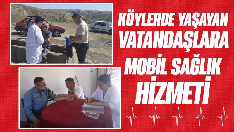 Köylerde yaşayan vatandaşlara mobil sağlık hizmeti