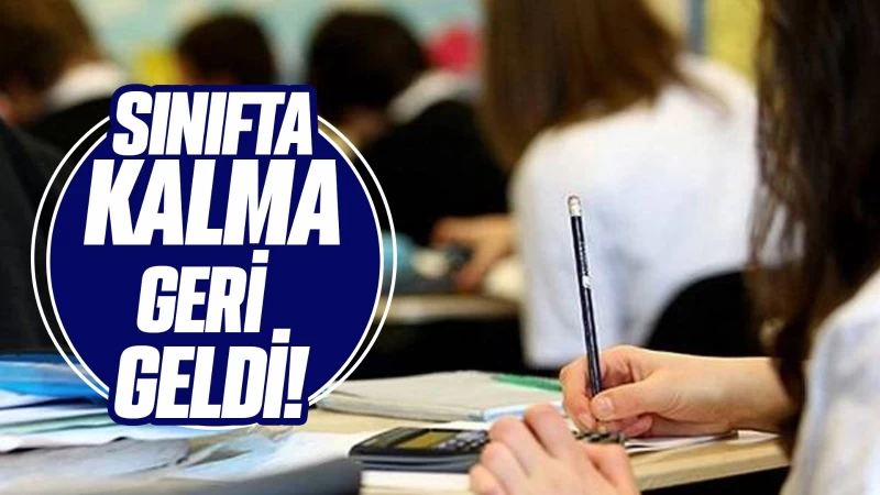 Sınıfta kalma geri geldi!