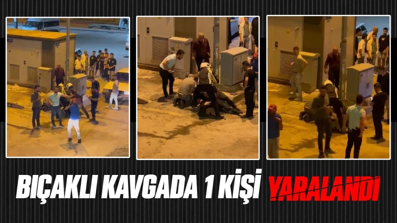 Bıçaklı kavgada 1 kişi yaralandı 