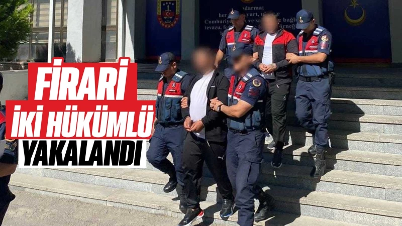 Firari 2 hükümlü yakalandı