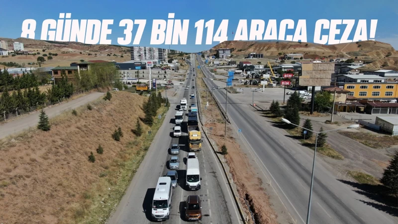 37 bin 114 araca ceza!