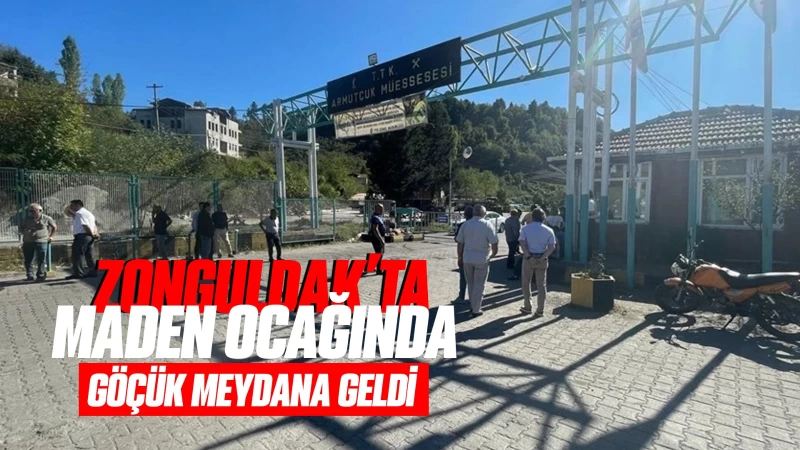 Zonguldak'ta maden ocağında göçük meydana geldi