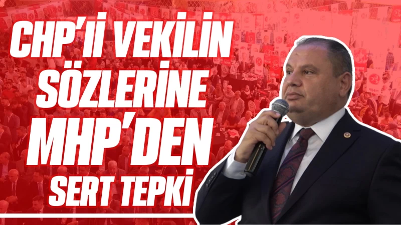 CHP'li vekilin sözlerine MHP'den sert tepki