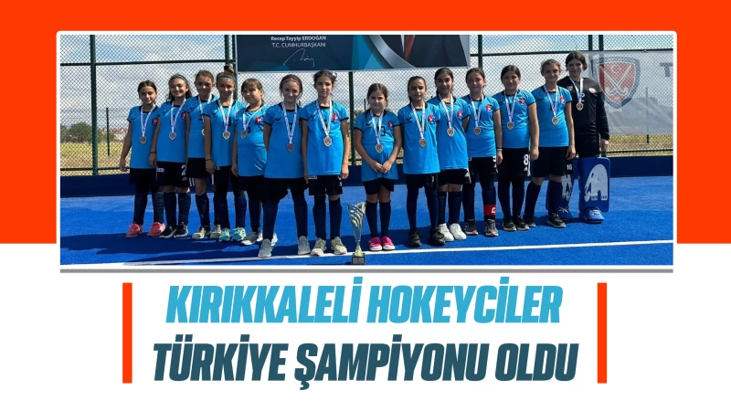Kırıkkaleli hokeyciler, Türkiye Şampiyonu oldu
