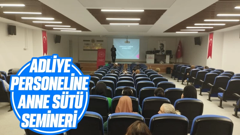 Adliye personeline anne sütü semineri 