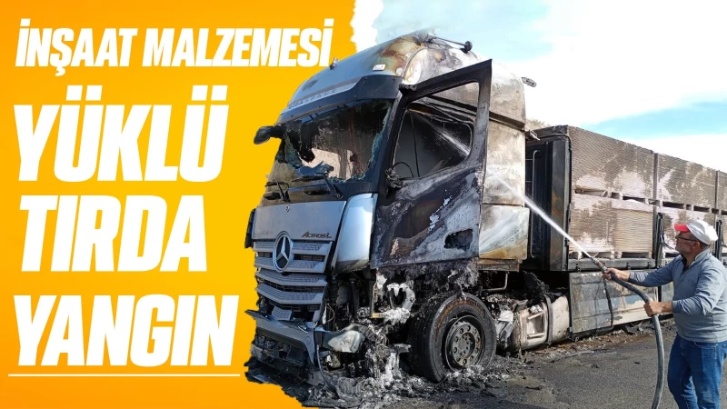 İnşaat malzemesi yüklü tırda yangın