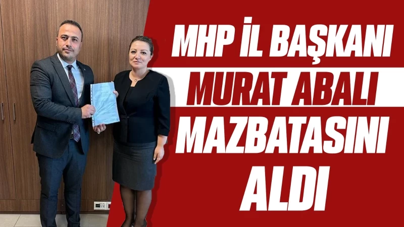 MHP İl Başkanı Murat Abalı mazbatasını aldı 