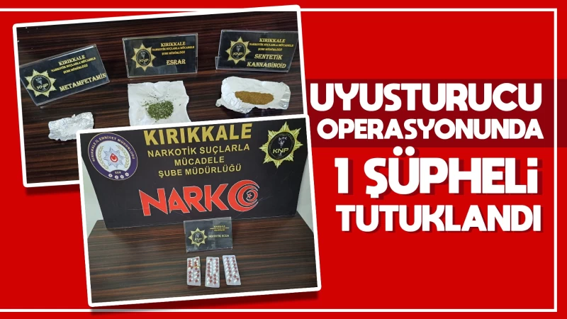 Uyuşturucu operasyonunda 1 şüpheli tutuklandı