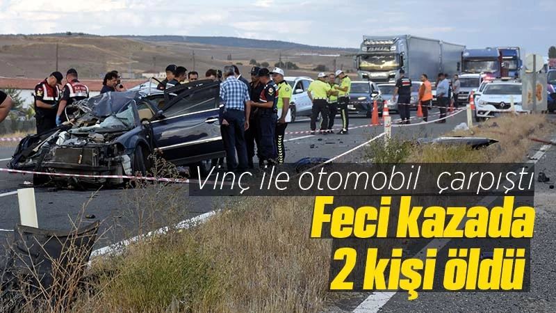 Vinç ile otomobil çarpıştı 2 kişi öldü, 1 kişi yaralandı