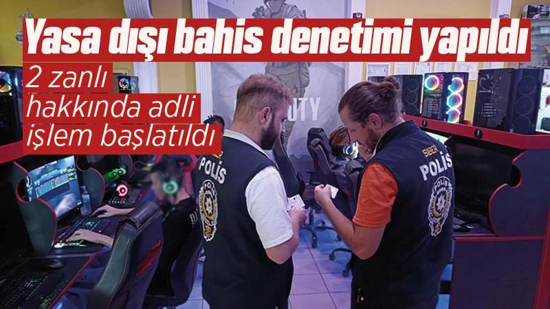 Yasa dışı bahis denetimi yapıldı