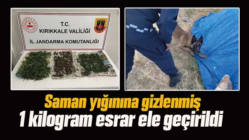 Saman yığınına gizlenmiş 1 kilogram esrar ele geçirildi