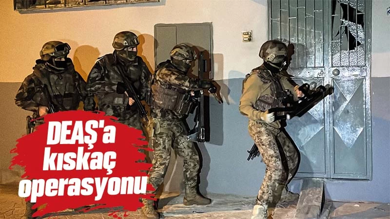 Terör örgütü DEAŞ'a yönelik kıskaç operasyonu
