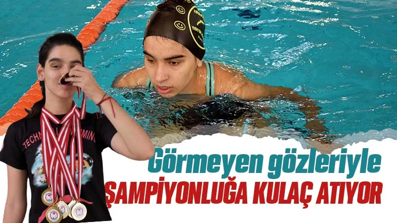 Görmeyen gözleriyle şampiyonluğa kulaç atıyor 