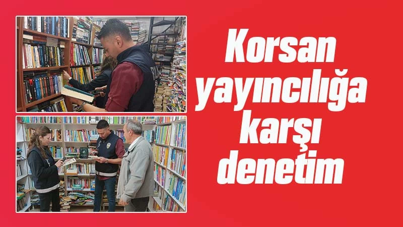 Korsan yayıncılığa karşı denetim